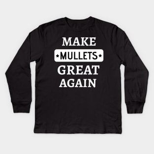 Make mullets great again Kids Long Sleeve T-Shirt